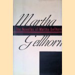 The Novellas of Martha Gellhorn door Martha Gellhorn