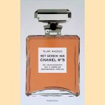 Het geheim van Chanel No 5: de geschiedenis van 's werelds beroemdste parfum door Tilar J. Mazzeo e.a.