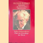 Preisschrift über die Grundlage der Moral
Arthur Schopenhauer
€ 6,00 Preisschrift über die Grundlage der Moral
Arthur Schopenhauer
€ 6,00