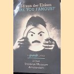 'Are you famous?' La grande parade in het Stedelijk Museum Amsterdam door Ed van der Elsken