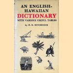 An English-Hawaiian Dictionary: With Various Useful Tables door Harvey Rexford Hitchcock