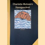 Hanegeschrei door Charlotte Mutsaers