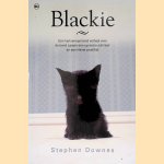 Blackie: Een hartverwarmend verhaal over de band tussen een cynische schrijver en een kleine zwerfkat door Stephen Downes e.a.