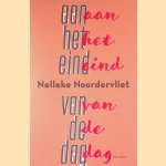 Aan het eind van de dag door Nelleke Noordervliet