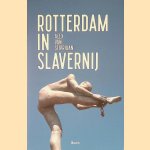 Rotterdam in slavernij *GESIGNEERD*
Alex van Stipriaan
€ 20,00 Rotterdam in slavernij *GESIGNEERD*
Alex van Stipriaan
€ 20,00