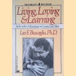 Living Loving and Learning door Leo F. Buscaglia