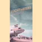 Luchtmeisjes: verzet en collaboratie van twee stewardessen *8CD LUISTERBOEK* door Ingrid van der Chijs
