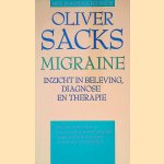 Migraine: inzicht in beleving, diagnose en therapie door Oliver Sacks