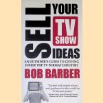 Sell Your TV Show Ideas: An Outsider's Guide to Getting Inside the TV Format Industry
Bob Barber
€ 10,00 Sell Your TV Show Ideas: An Outsider's Guide to Getting Inside the TV Format Industry
Bob Barber
€ 10,00