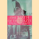 A Brief History of the Birth of the Nazis door Nigel H. Jones
