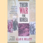 Their War for Korea: American, Asian, and European Combatants and Civilians, 1945-1953 door Allan R. Millett