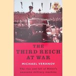 Third Reich at War: The Rise and Fall of Hitler's Awesome Military Machine door Michael Veranov