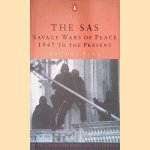 The SAS: The Savage Wars of Peace : 1947 to the Present door Anthony Kemp