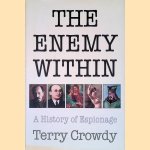 The Enemy Within: A History of Espionage door Terry Crowdy