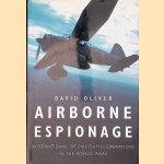 Airborne Espionage: International Special Duties Operations in the World Wars door David Oliver