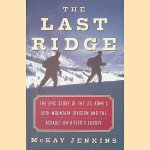 The Last Ridge: The Epic Story of the U.S. Army's 10th Mountain Division and the Assault on Hitler's Europe door Mckay Jenkins