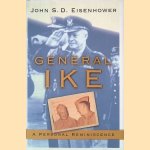 General Ike: A Personal Reminiscence door John S.D. Eisenhower