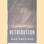 Retribution: The Battle for Japan, 1944-45 door Max Hastings
