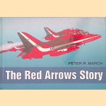 The Red Arrows Story door Peter R. March