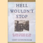 Hell Wouldn't Stop: An Oral History of the Battle of Wake Island door Chet Cunningham