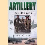 Artillery: A History door John Norris