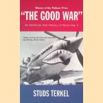 'The Good War': An American Oral History of World War II door Studs Terkel