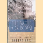 The Battle for Rome: The Germans, the Allies, the Partisans, and the Pope, September 1943-June 1944 door Robert Katz