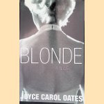 Blonde: A Novel door Joyce Carol Oates