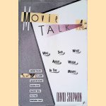 Movie Talk: Who Said what about Whom in the Movies door David Shipman