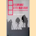 Filming Literature: The Art of Screen Adaptation door Neil Sinyard