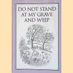 Do Not Stand at My Grave and Weep door Paul Saunders