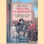 Overvloed en onbehagen: de Nederlandse cultuur in de Gouden Eeuw door Simon Schama