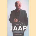 Dat is Jaap! Het buitengewone levensverhaal van topdirigent Jaap van Zweden door Peter van Ingen