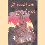 Ik vocht om Arnhem: Dagboek van een zweefvliegtuig-piloot door Louis E. Hagen