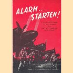 Alarm... Starten! Het Nederlandse luchtwapen in de meidagen van 1940 door W.M.J.M. Broekmeijer