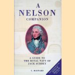 A Nelson Companion: A Guide to the Royal Navy of Jack Aubrey door C. Maynard