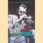 Chet Baker: Herinneringen aan een lyrisch trompettist door Jeroen de Valk