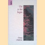 Dit is het begin: een leidraad voor het leven in overgave door Pema Chödrön e.a.
