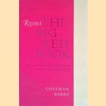 Rumi: The Big Red Book: The Great Masterpiece Celebrating Mystical Love and Friendship door Coleman Barks