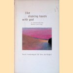Like Shaking Hands with God: A Conversation about Writing
Kurt Vonnegut e.a.
€ 10,00 Like Shaking Hands with God: A Conversation about Writing
Kurt Vonnegut e.a.
€ 10,00