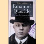 Emanuel Querido 1871-1943: Een leven met boeken door Willem van Toorn