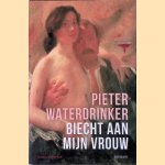 Biecht aan mijn vrouw
Pieter Waterdrinker
€ 6,00 Biecht aan mijn vrouw
Pieter Waterdrinker
€ 6,00