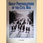 Great Photographers of the Civil War door Eva Weber