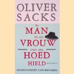 De man die zijn vrouw voor een hoed hield
Oliver Sacks
€ 6,00 De man die zijn vrouw voor een hoed hield
Oliver Sacks
€ 6,00