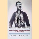 Sympathy for the Devil: Neutral Europe and Nazi Germany in World War II door Christian Leitz