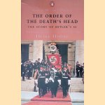 The Order of the Death's Head: The Story of Hitler's SS door Heinz Höhne