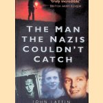 The Man the Nazis Couldn't Catch door John Laffin