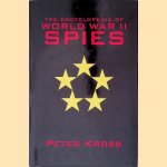 The Encyclopedia of World War II Spies door Peter Kross