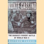 Monte Cassino: The Hardest-Fought Battle of World War II door Matthew Parker