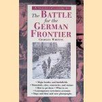 A traveller's guide to The Battle for the German Frontier door Charles Whiting